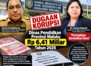 Menakutkan! Orang Mati Pun Dilaporkan Terima SPPD Fiktif, Ini Korupsi 2025 di Dinas Pendidikan Maluku