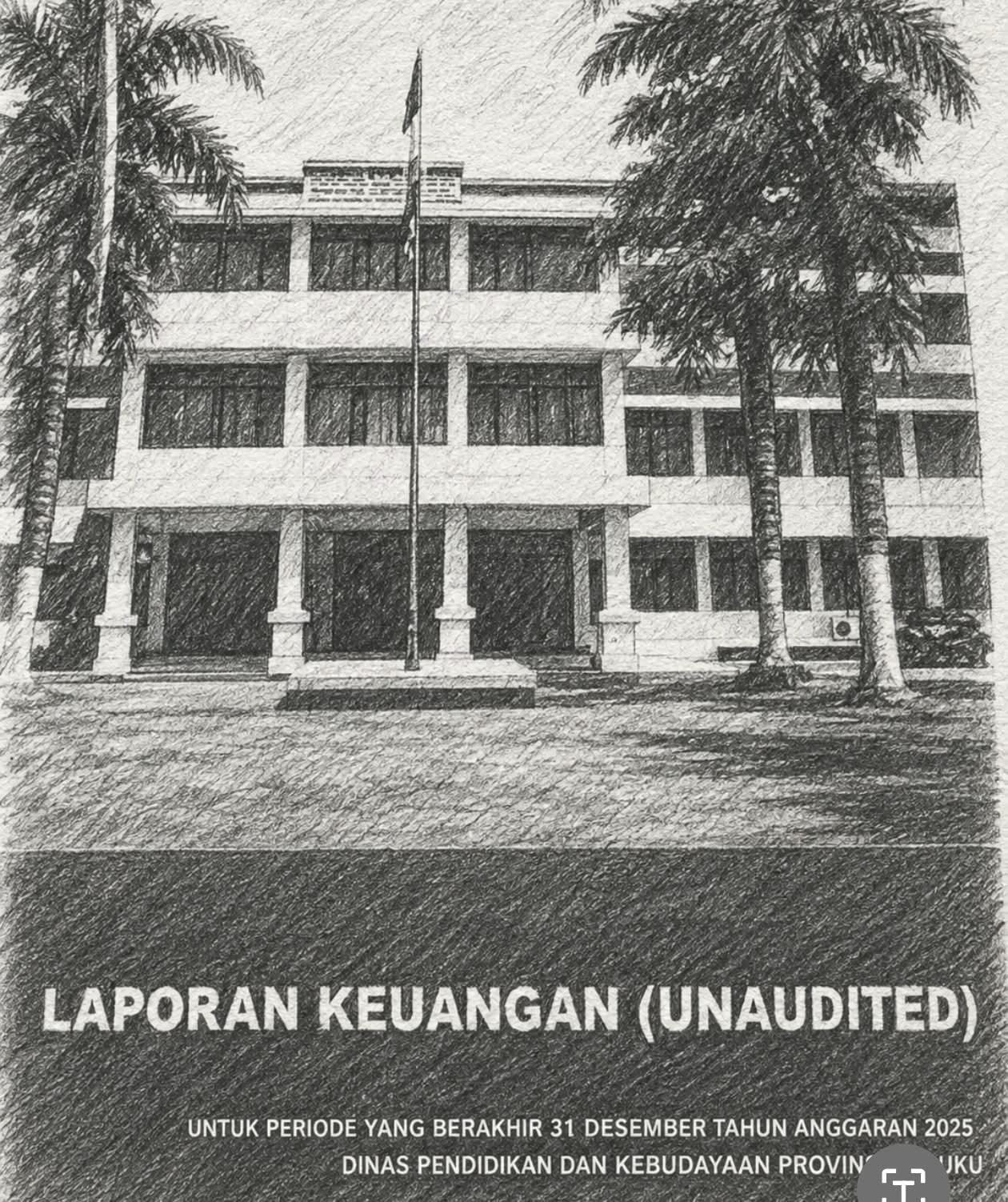 SKETSA LAPORAN KEUANGAN DINAS DIKBUD MALUKU